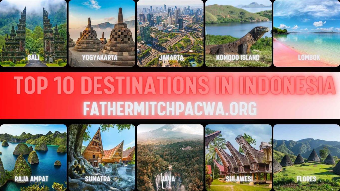 Top 10 Destinations in Indonesia Exploring The Paradise - FATHERMITCHPACWA